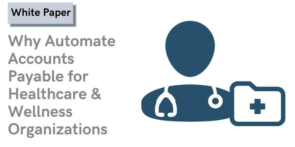 healthcare accounts payable automation white paper